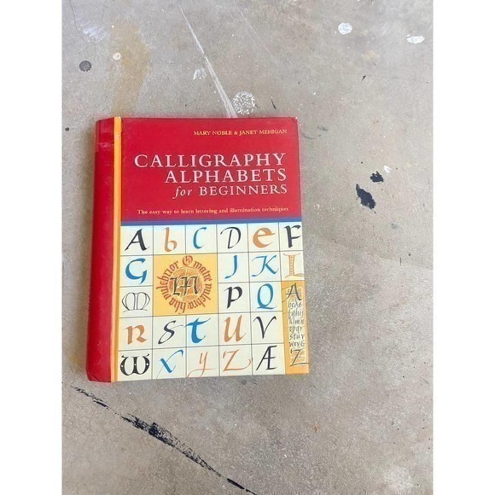 Calligraphy Alphabets for Beginners by Noble and Mehigan